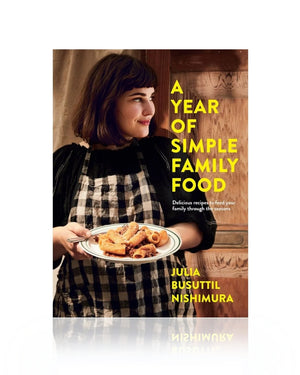 A year of simple family food by Julia Busuttil Nishimura - A4 - 256 Pages