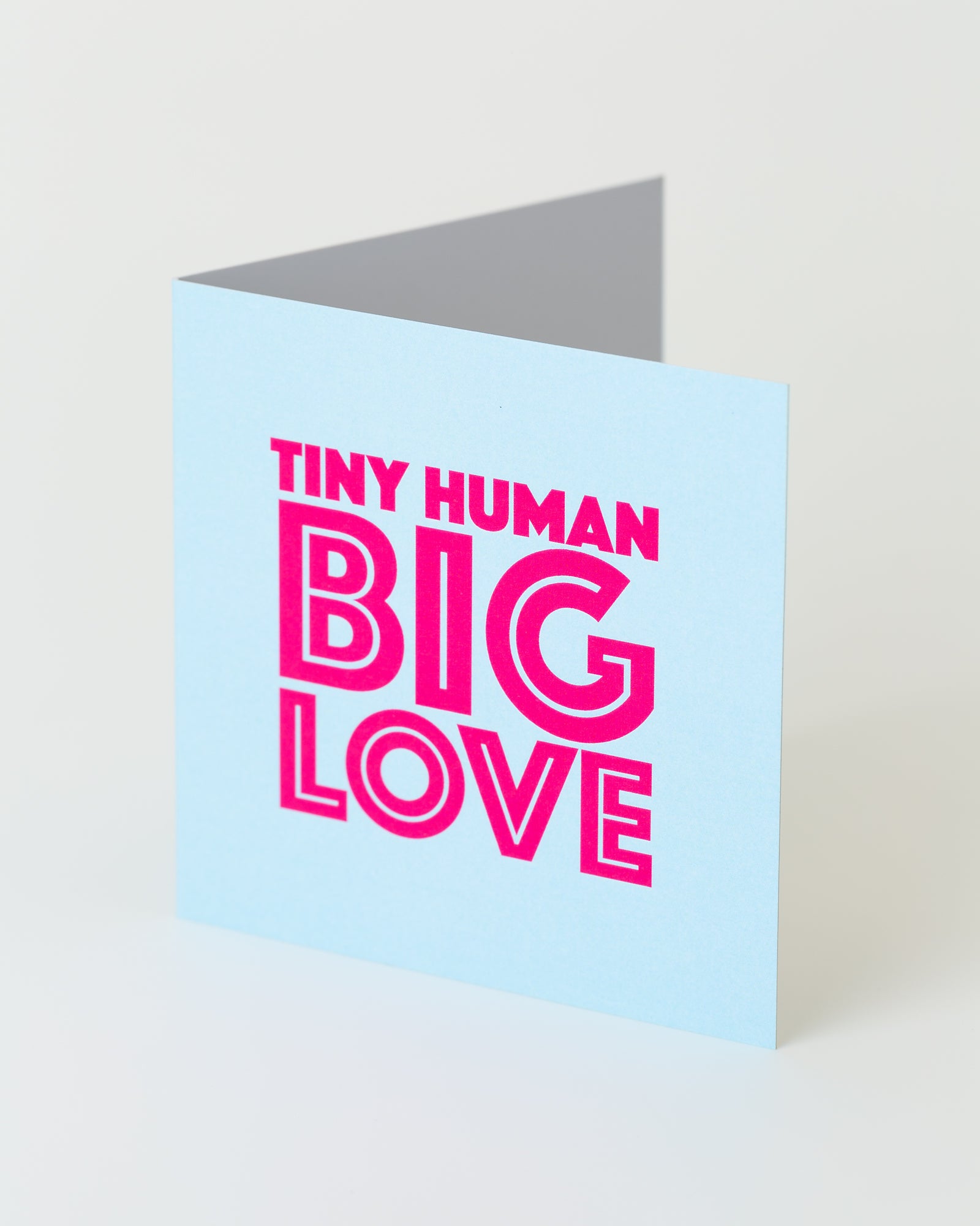 'Tiny human, big Love' greeting card